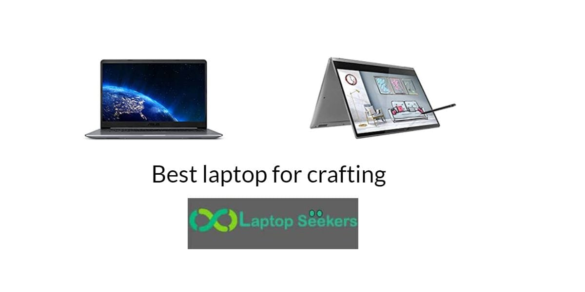 Best laptop for crafting - Laptop Seekers