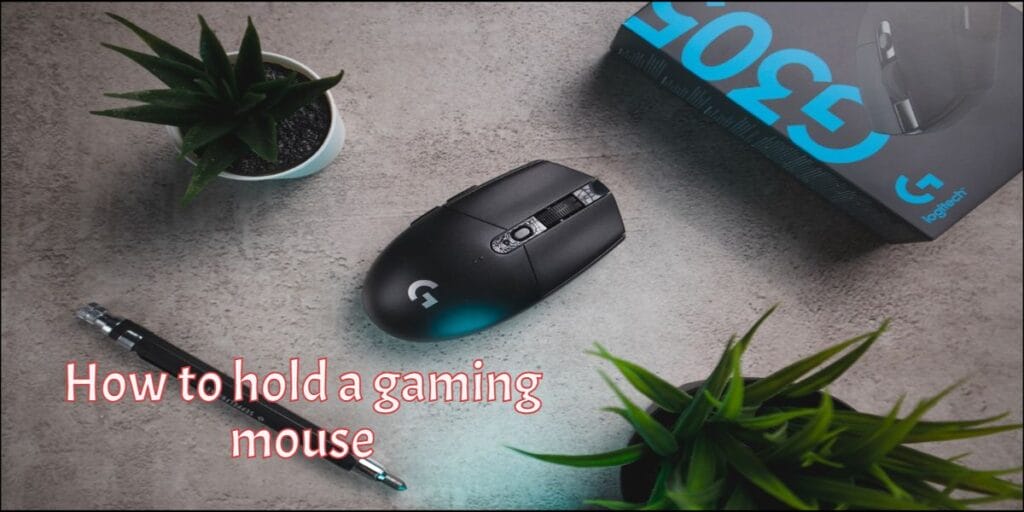 How to hold a gaming mouse Laptop Seekers