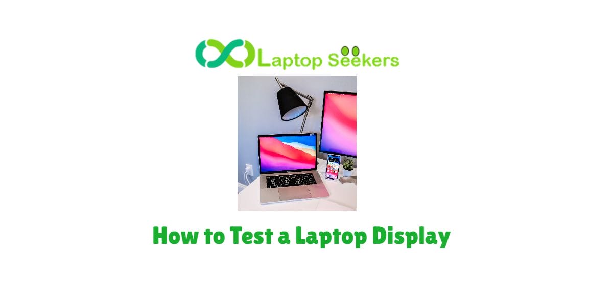 How To Test A Laptop Display - Laptop Seekers